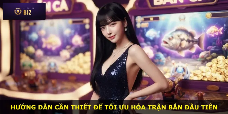 Hướng dẫn cần thiết để tối ưu hóa trận bắn đầu tiên